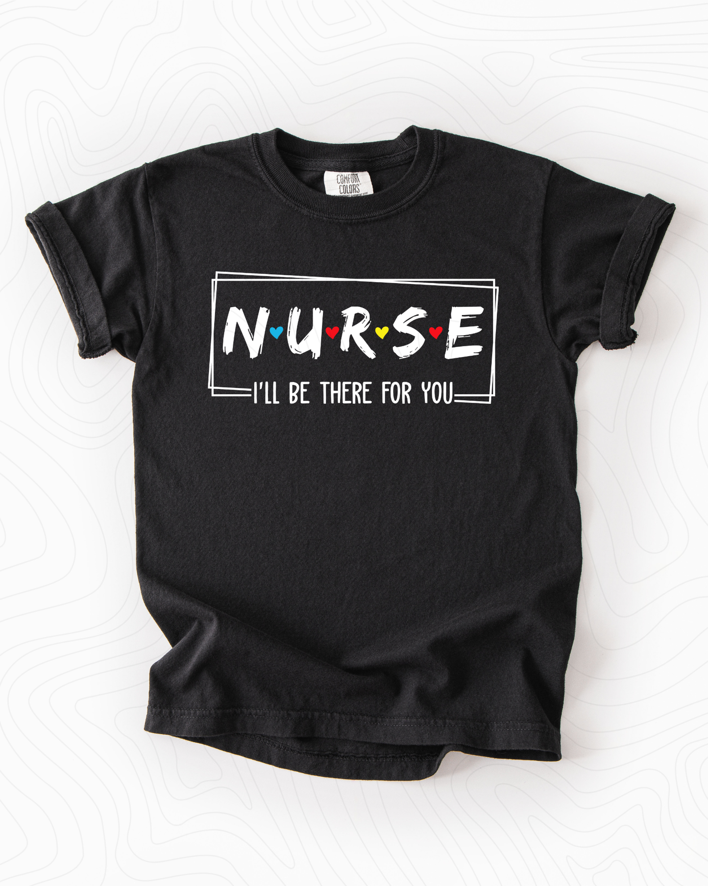 Nurse, I'll be there for you