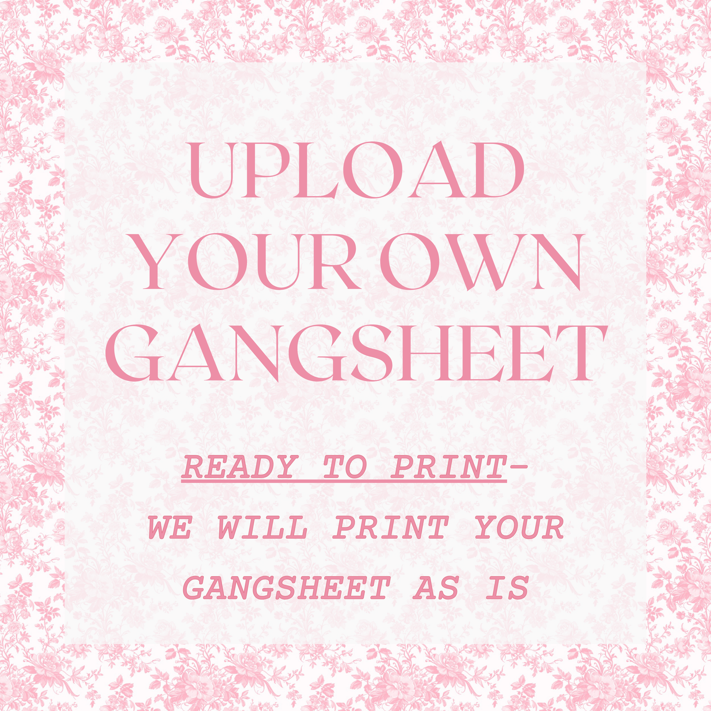 Upload Your Own Gang Sheet