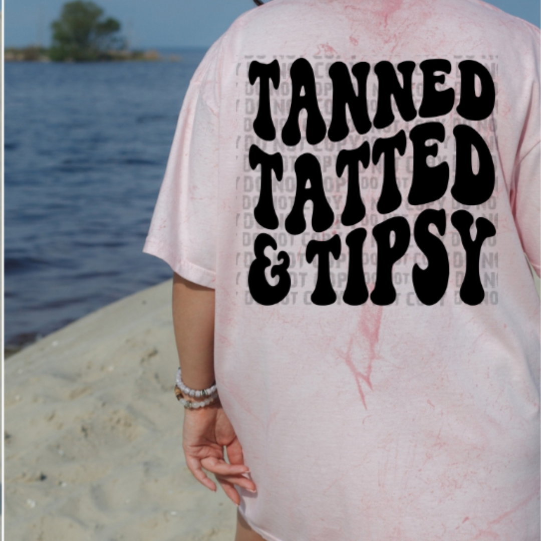 Tanned Tatted & Tipsy