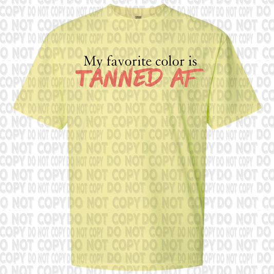My Fave Color is Tanned AF