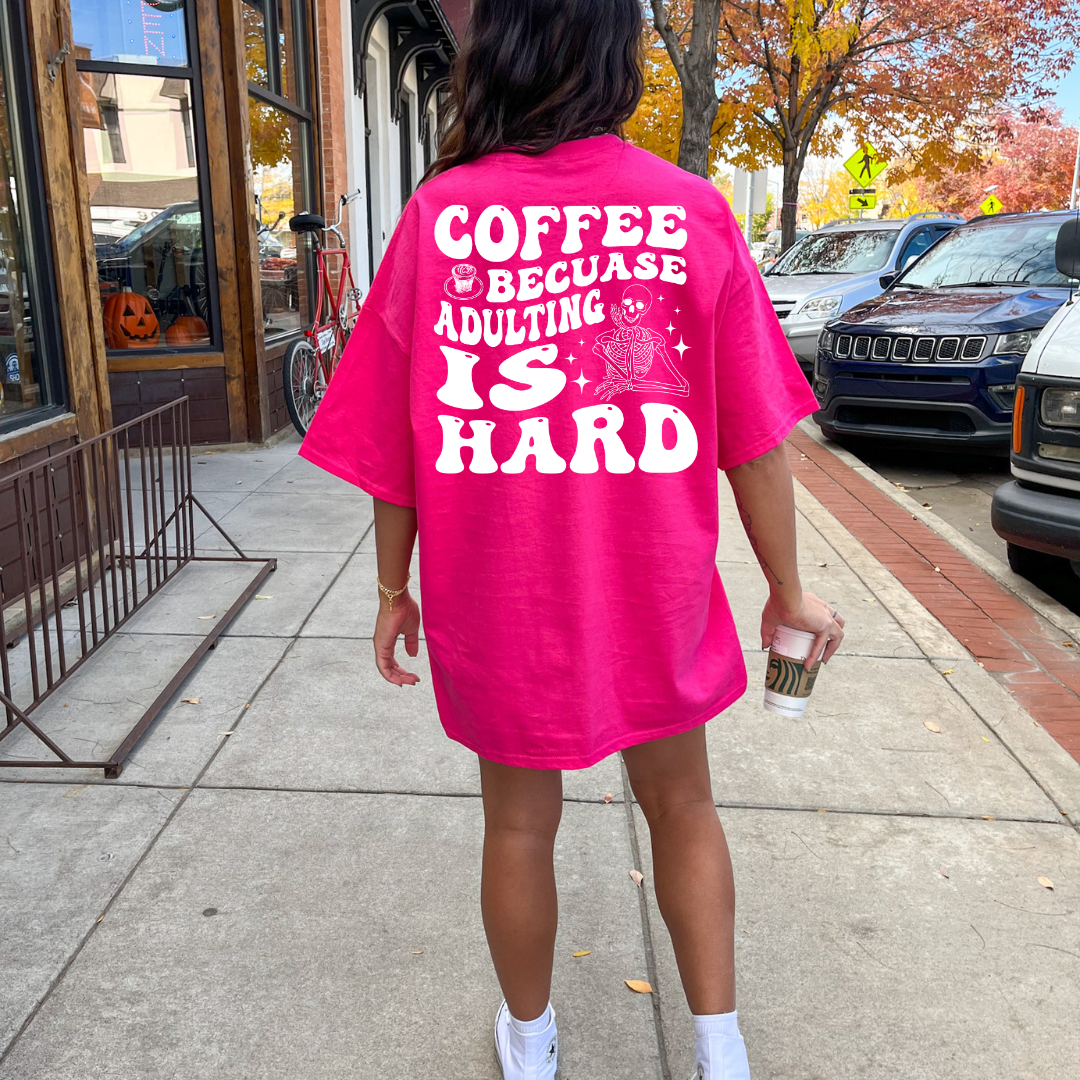 Coffee bc Adulting is Hard