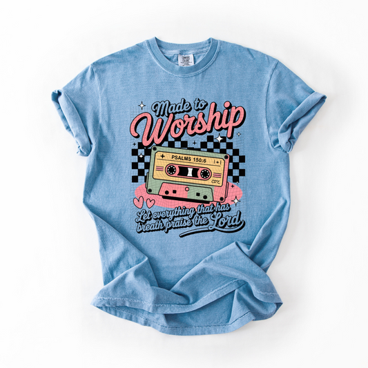 Made to Worship Psalms 150:6