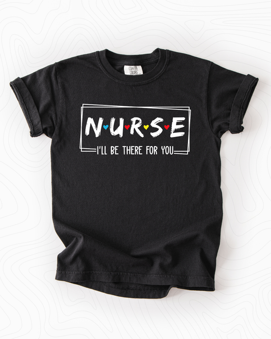 Nurse, I'll be there for you