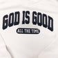 God Is Good All The Time- PUFF PRINT