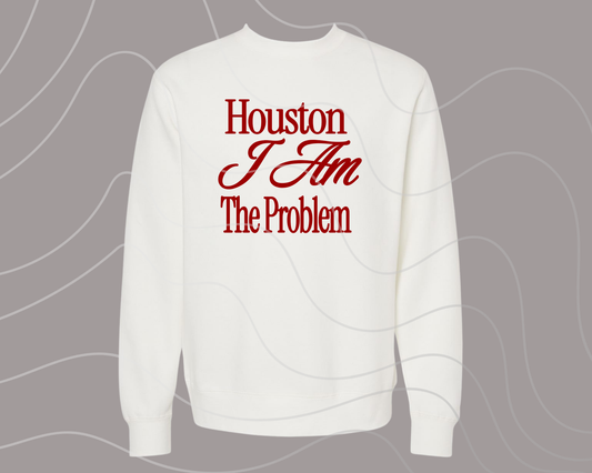 Houston I Am The Problem Red