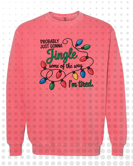 Probably Just Gonna Jingle Some Of The Way I'm Tired