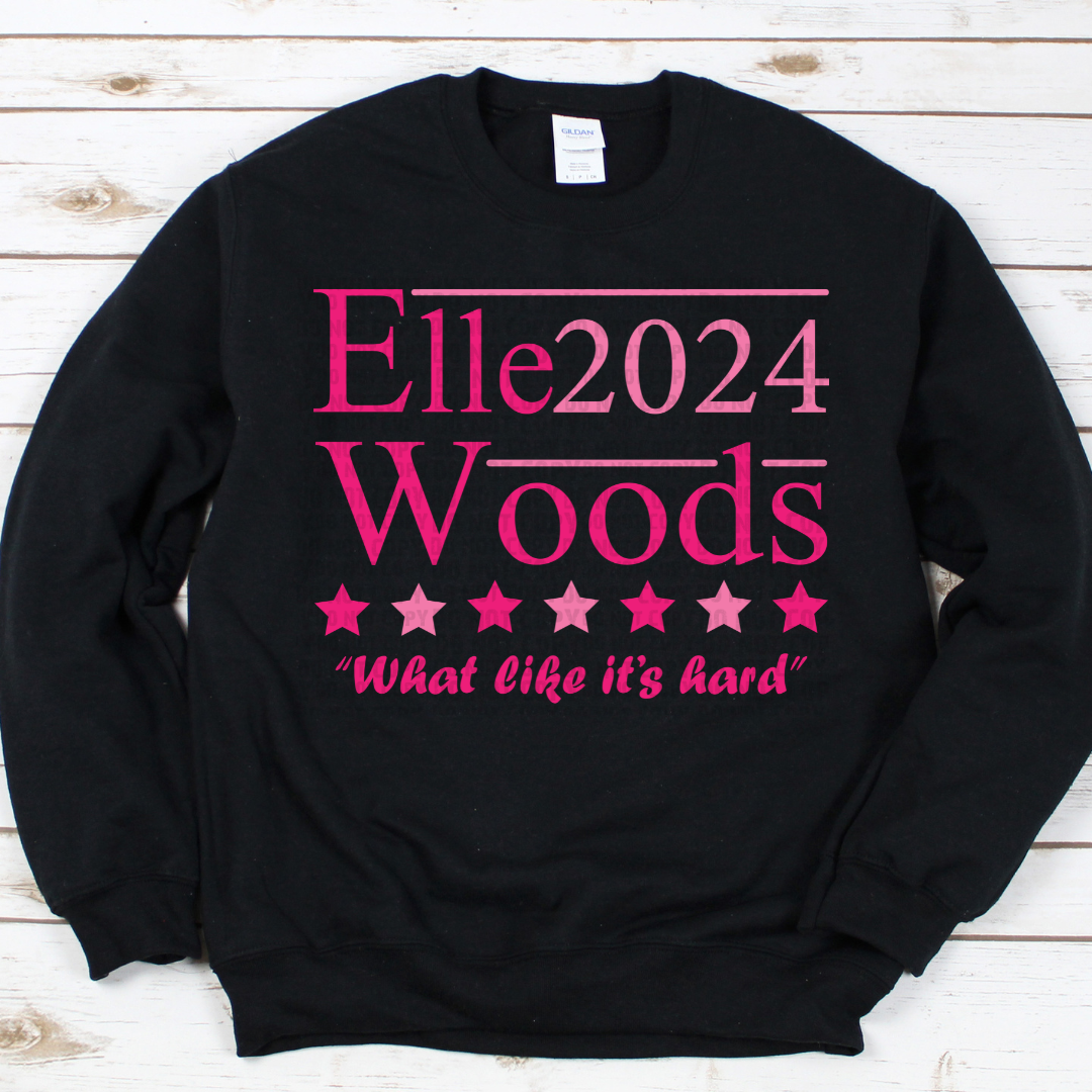 Elle Woods 2024 What Like it's Hard We Are DTF Transfers