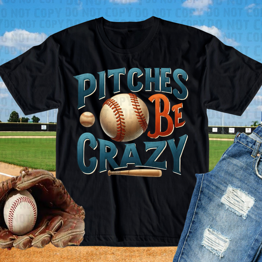 Pitches Be Crazy - Baseball