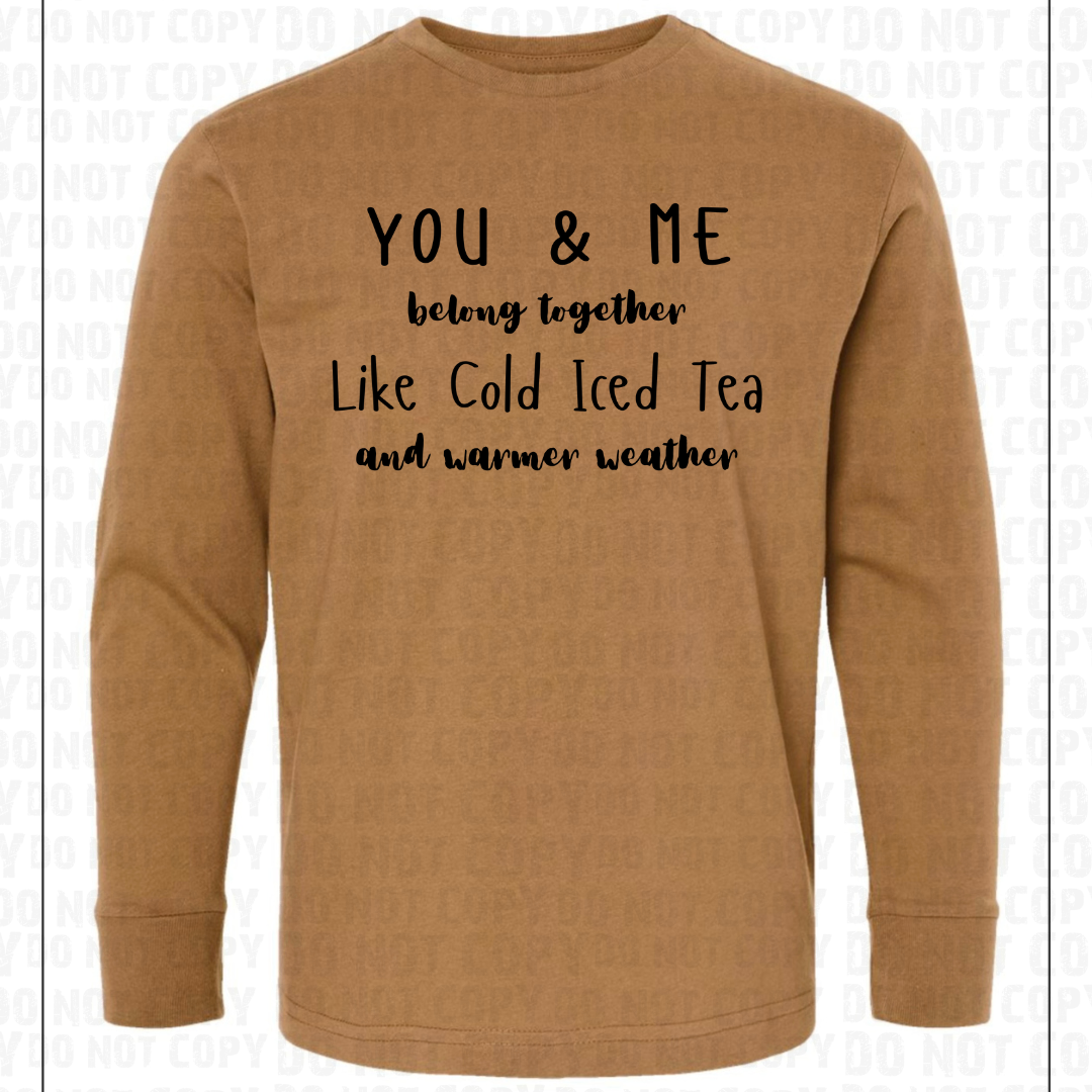 You + Me Like cold iced tea