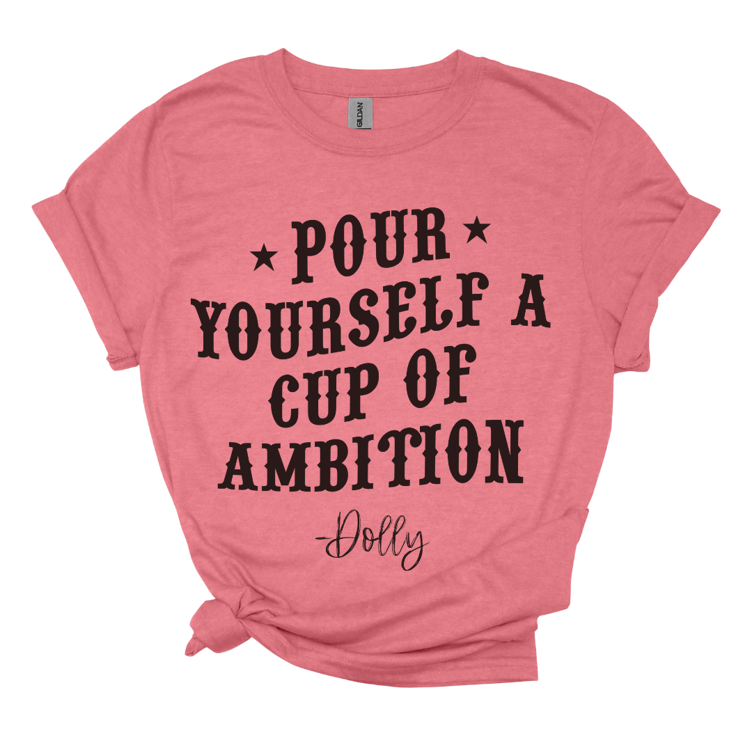 Pour Yourself a Cup of Ambition - Dolly