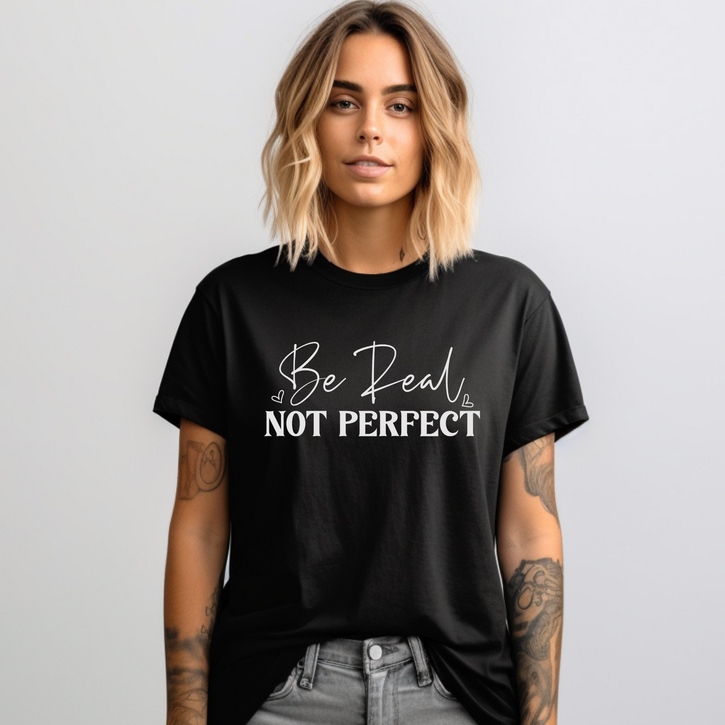 Be Real Not Perfect