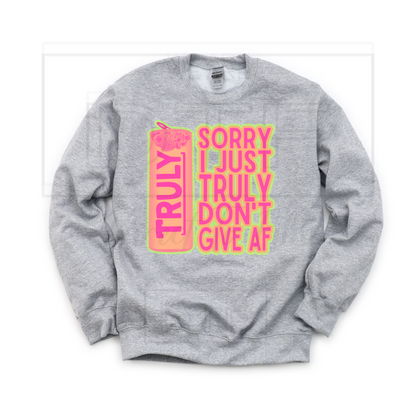 Truly Dont Give AF