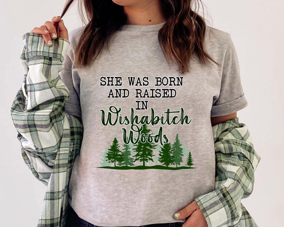 I’m from wishabitch woods