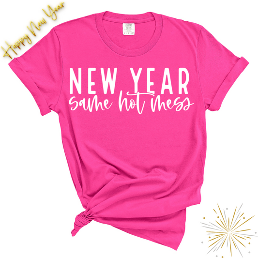 New Year Same Hot Mess - White text