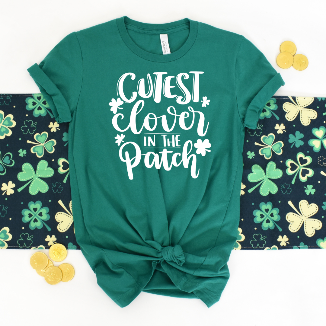 Cutest Clover in the Patch (3 color options)